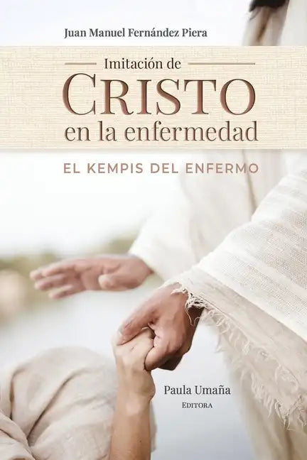 Imitación de Cristo en la enfermedad: El Kempis del Enfermo - Paperback
