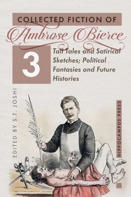 Collected Fiction Volume 3: Tall Tales and Satirical Sketches; Political Fantasies and Future Histories - Paperback