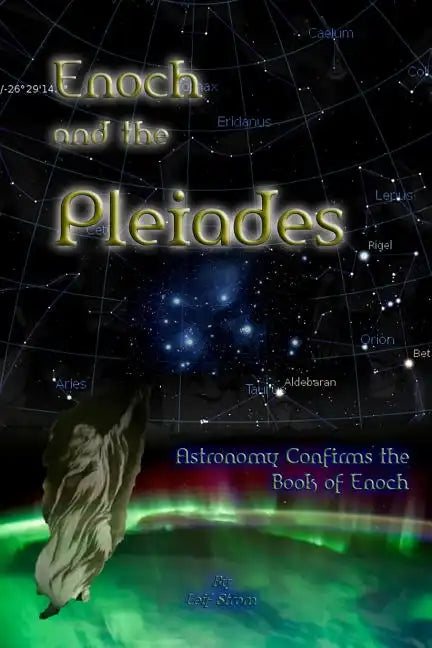 Enoch and the Pleiades: Astronomy Confirms the Book of Enoch - Paperback
