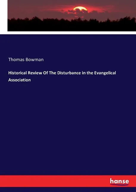 Historical Review Of The Disturbance in the Evangelical Association - Paperback