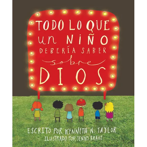 Todo Lo Que Un Niño Debería Saber Sobre Dios - Hardcover