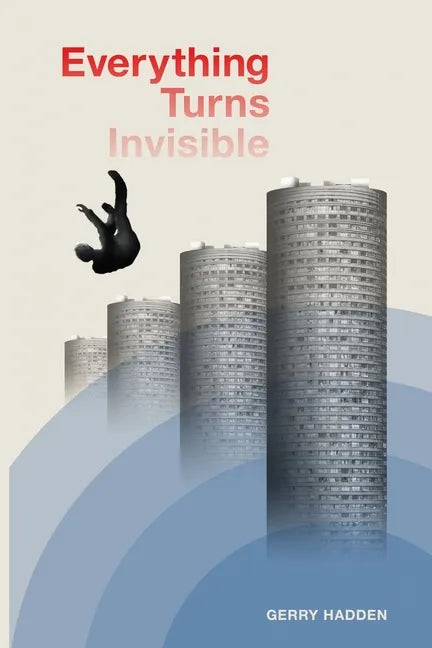 Everything Turns Invisible - Paperback
