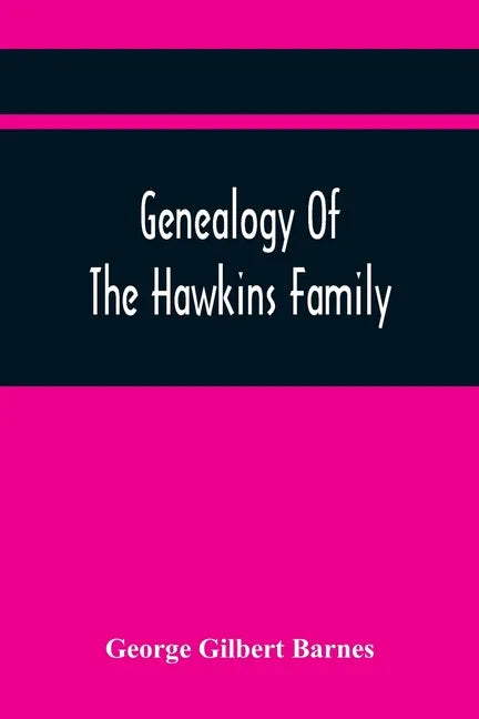 Genealogy Of The Hawkins Family - Paperback
