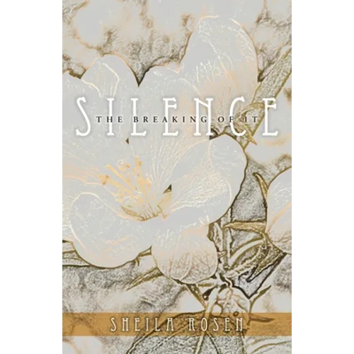 Silence, The Breaking of It - Paperback