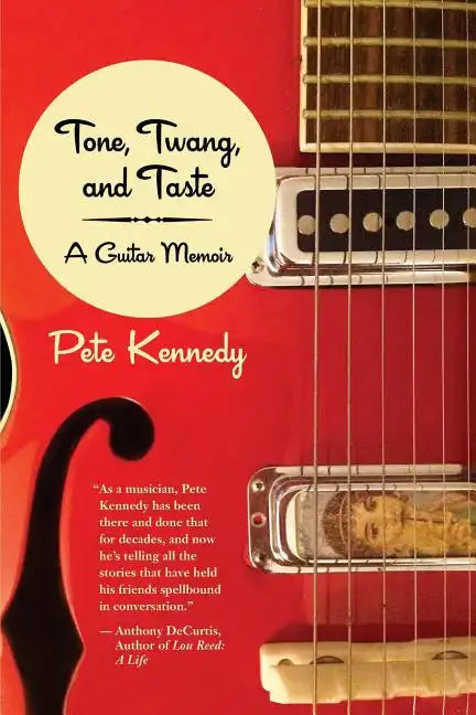 Tone, Twang, and Taste: A Guitar Memoir - Paperback