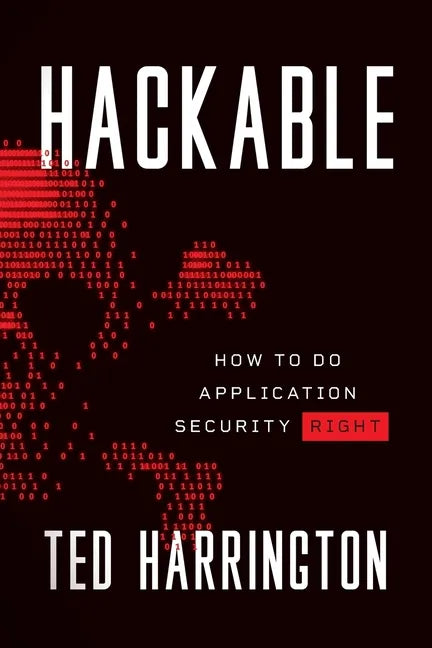 Hackable: How to Do Application Security Right - Paperback