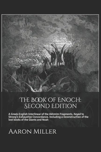 The Book of Enoch: Second Edition: A Greek-English Interlinear of the Akhmim Fragments, Keyed to Strong's Exhaustive Concordance - Paperback