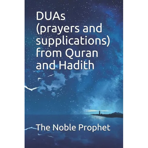 DUAs (prayers and supplications) from Quran and Hadith: كتاب الدعوات - Paperback