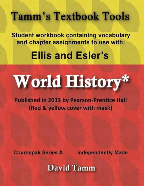 Ellis & Esler's World History (Pearson/Prentice Hall 2013) Student Workbook: Relevant daily assignments tailor-made for the World History text - Paperback