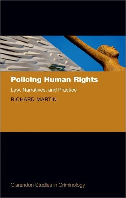Policing Human Rights: Law, Narratives, and Practice - Hardcover