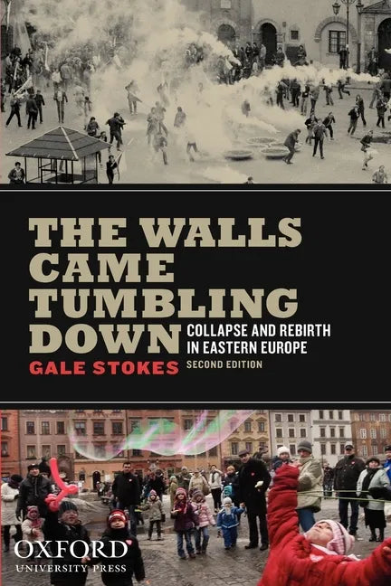 The Walls Came Tumbling Down: Collapse and Rebirth in Eastern Europe - Paperback