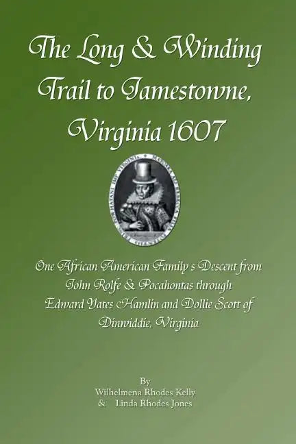 The Long & Winding Trail to Jamestowne, Virginia 1607 - Paperback