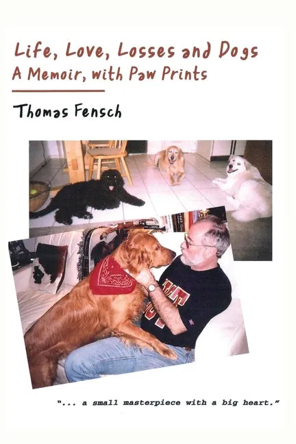 Life, Love, Losses and Dogs: A Memoir, With Paw Prints - Paperback