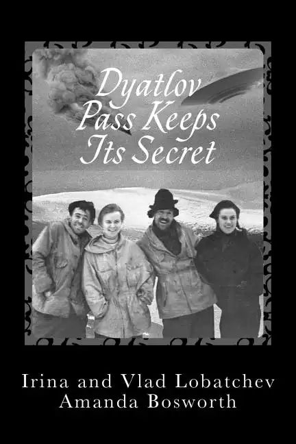 Dyatlov Pass Keeps Its Secret - Paperback