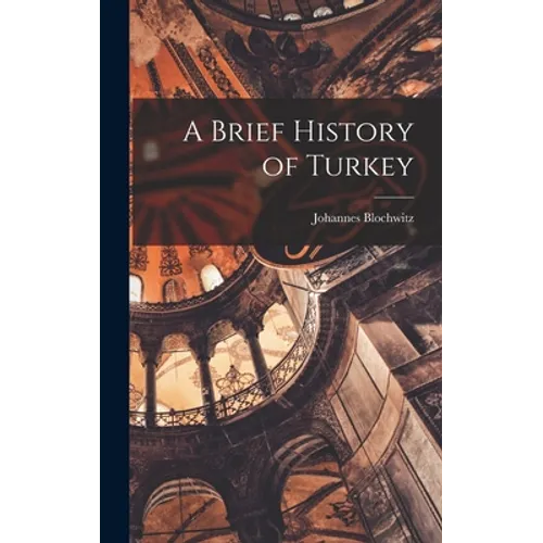 A Brief History of Turkey - Hardcover