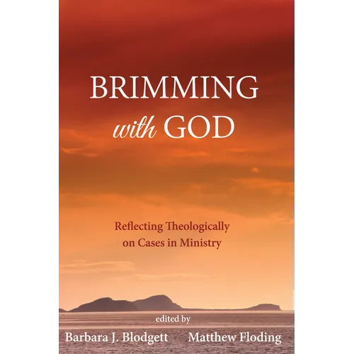 Brimming with God: Reflecting Theologically on Cases in Ministry - Paperback
