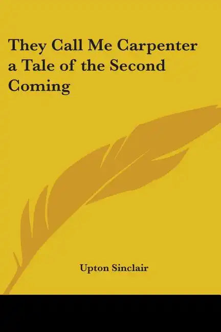 They Call Me Carpenter a Tale of the Second Coming - Paperback