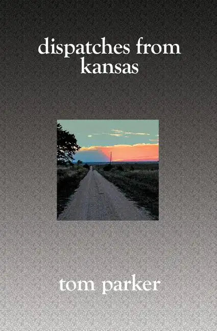 Dispatches from Kansas - Paperback