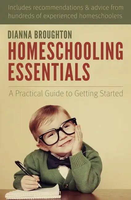 Homeschooling Essentials: A Practical Guide to Getting Started - Paperback