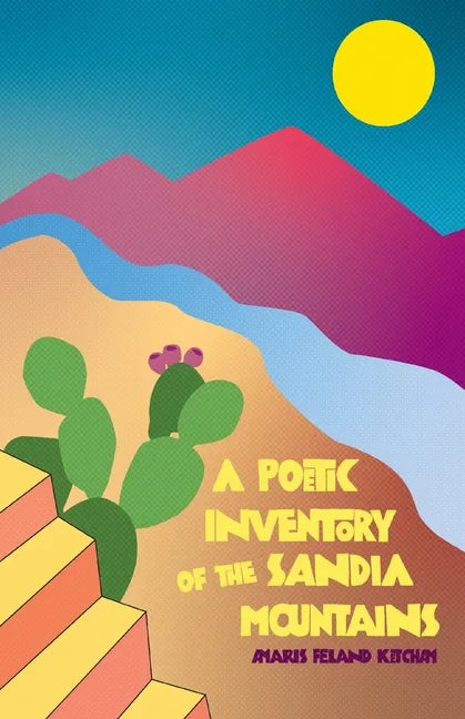 A Poetic Inventory of the Sandia Mountains - Paperback