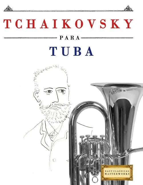 Tchaikovsky Para Tuba: 10 Piezas F - Paperback