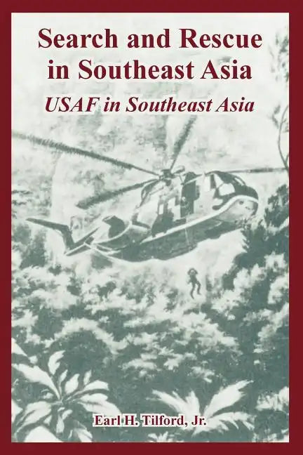 Search and Rescue in Southeast Asia: USAF in Southeast Asia - Paperback