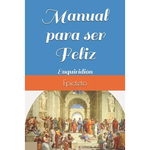 Manual para ser Feliz: Enquiridión - Paperback