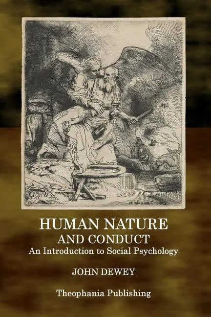 Human Nature and Conduct: An Introduction to Social Psychology - Paperback