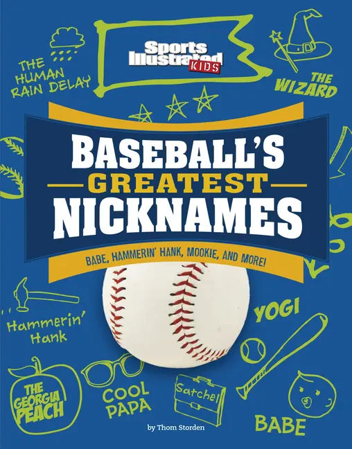 Baseball's Greatest Nicknames: Babe, Hammerin' Hank, Mookie, and More! - Hardcover