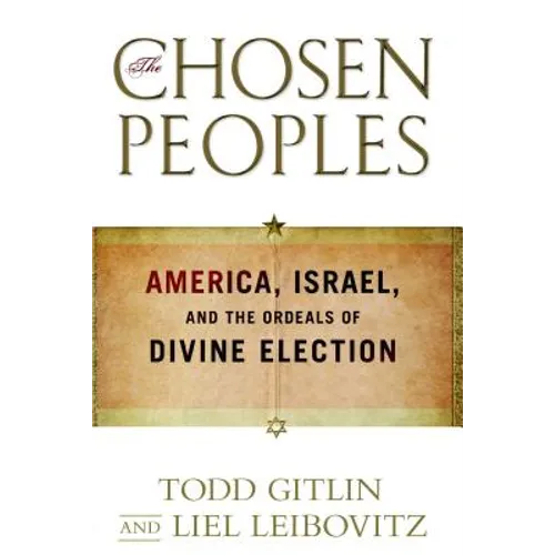 Chosen Peoples: America, Israel, and the Ordeals of Divine Election - Paperback
