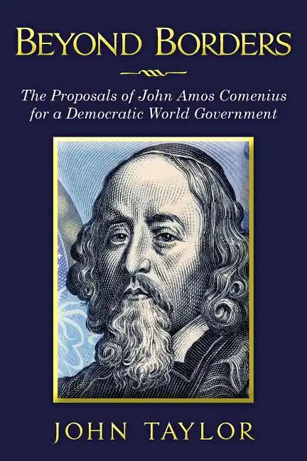 Beyond Borders: The Proposals of John Amos Comenius for a Democratic World Government - Paperback