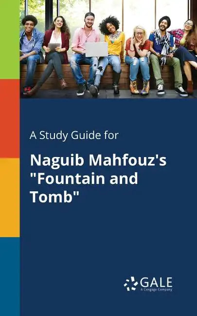 A Study Guide for Naguib Mahfouz's "Fountain and Tomb" - Paperback