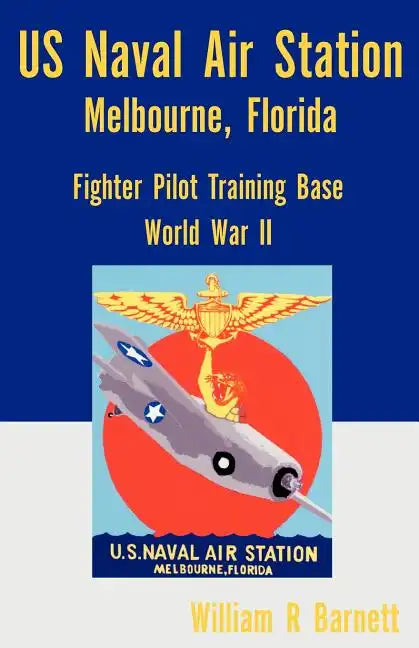 Us Naval Air Station, Melbourne, Florida World War II - Paperback