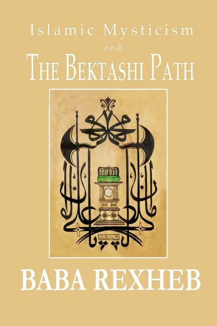 Islamic Mysticism and the Bektashi Path - Paperback