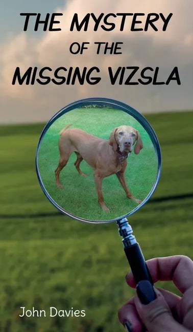 The Mystery of the Missing Vizsla - Hardcover