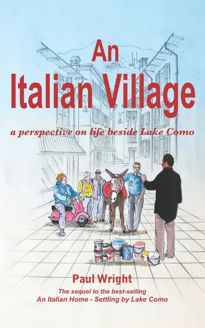 An Italian Village: A Perspective On Life Beside Lake Como - Paperback