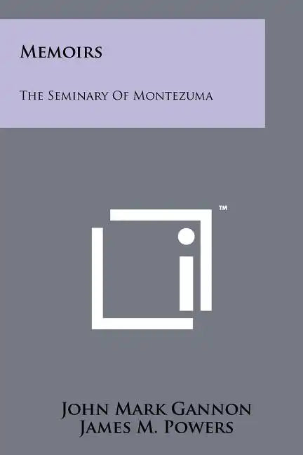 Memoirs: The Seminary of Montezuma - Paperback