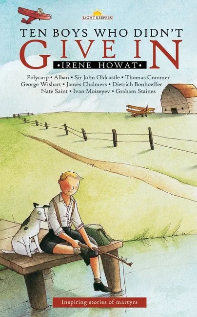 Ten Boys Who Didn't Give in: Inspiring Stories of Martyrs - Paperback