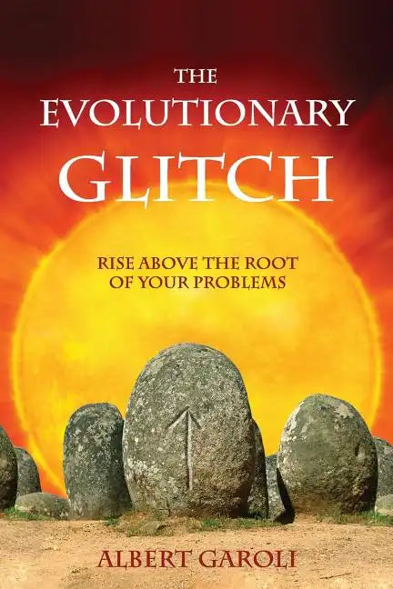 The Evolutionary Glitch: Rise Above the Root of Your Problems - Paperback
