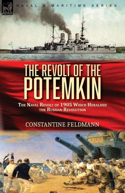 The Revolt of the Potemkin: the Naval Revolt of 1905 Which Heralded the Russian Revolution - Paperback