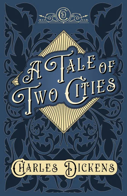 A Tale of Two Cities: A Story of the French Revolution - With Appreciations and Criticisms By G. K. Chesterton - Paperback