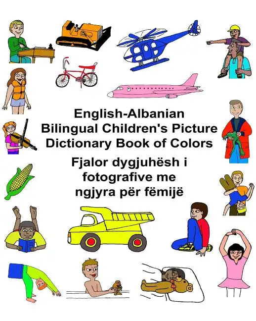 English-Albanian Bilingual Children's Picture Dictionary Book of Colors - Paperback