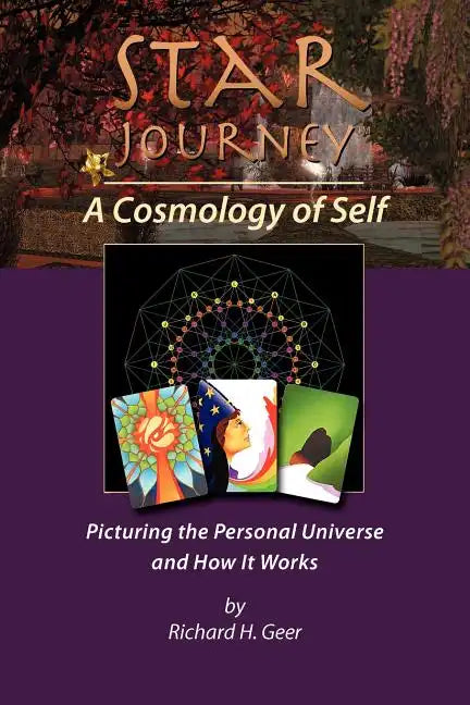 Star Journey - A Cosmology of Self: Picturing the Personal Universe and How It Works - Paperback