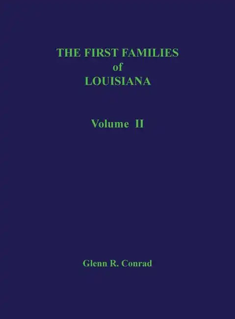 The First Families of Louisiana, Volume II - Hardcover