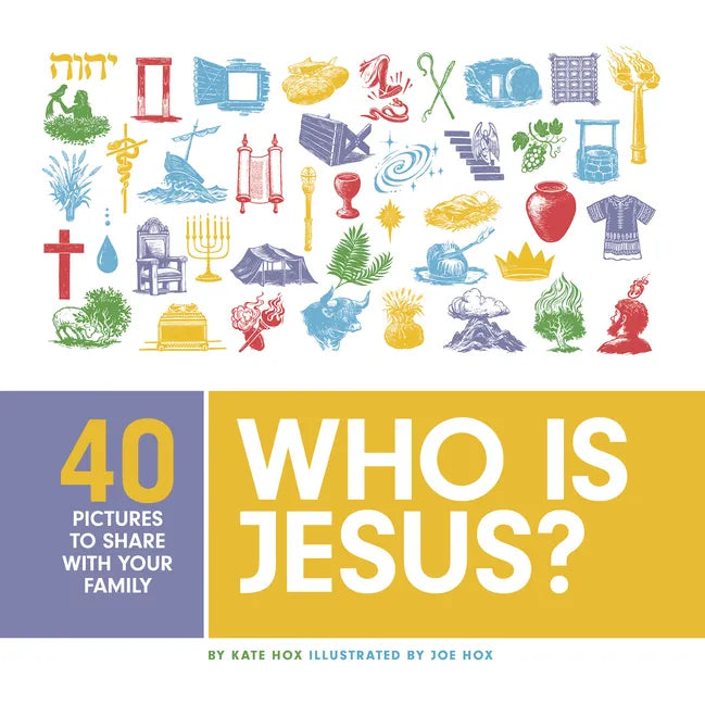 Who Is Jesus?: 40 Pictures to Share with Your Family - Hardcover