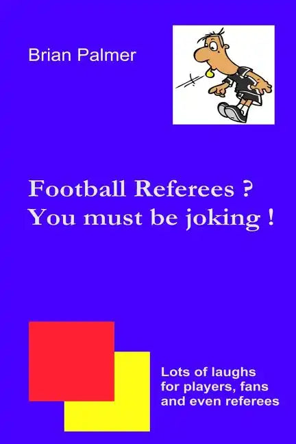 Football referees? You must be joking ! - Paperback