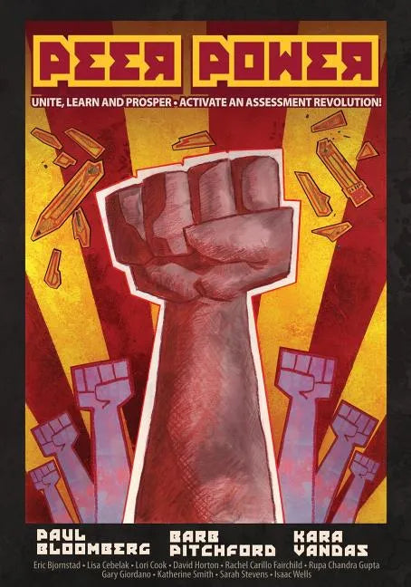 Peer Power: Unite, Learn and Prosper - Activate an Assessment Revolution - Paperback