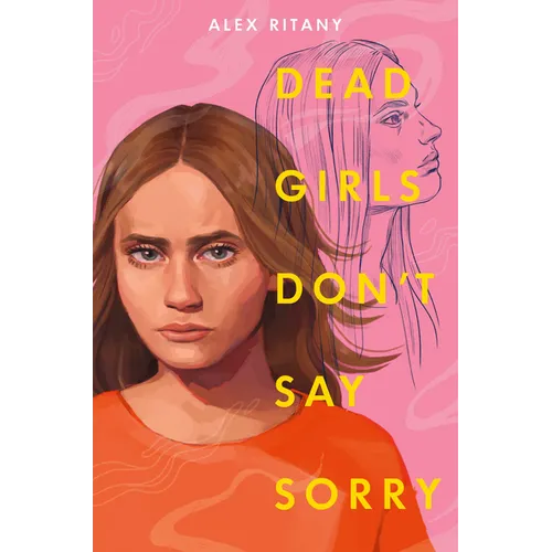 Dead Girls Don't Say Sorry - Hardcover