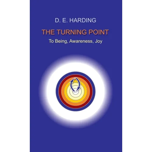 The Turning Point: to Being, Awareness, Joy - Hardcover
