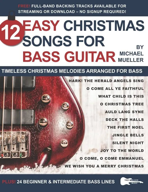 12 Easy Christmas Songs for Bass Guitar: Timeless Christmas Melodies Arranged for Bass - Paperback